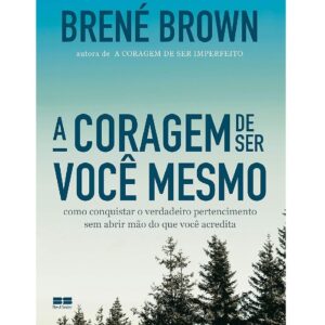 Livro Literatura A Coragem De Ser Voçê Mesmo Editora Record 95896