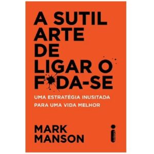Livro Literatura A Sutil Arte De Ligar O Foda-se Editora Intrínseca 72892