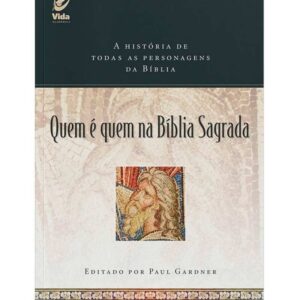 Livro Literatura Quem É Quem Na Bíblia Sagrada Editora Vida 92062