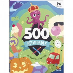 Livro 500 Atividades Brincar E Aprender 96Fls Todo Livro 1129064