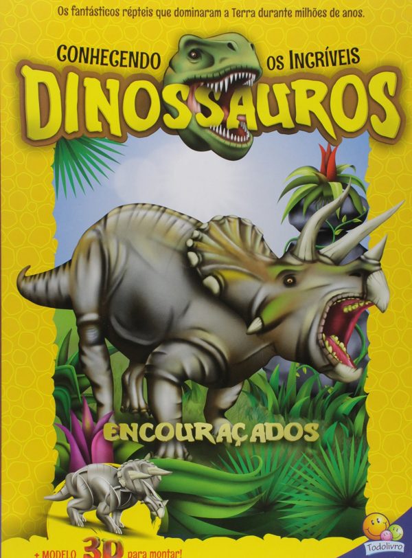 LIVRO INFANTIL CONHECENDO OS INCRIVEIS DINOSSAUROS ENCOURACADOS TODOLIVRO