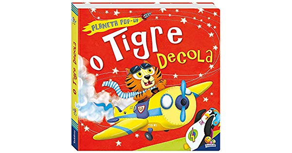 LIVRO INFANTIL PLANETA POP UP GRANDE O TIGRE DECOLA TODOLIVRO