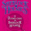 Livro Leitura O Último Caso De Sherlock Holmes Ciranda Cultural