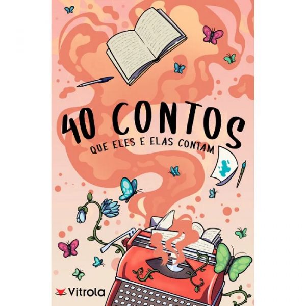 Livro Literatura 40 Contos Que Eles E Elas Contam Editora Vitrola