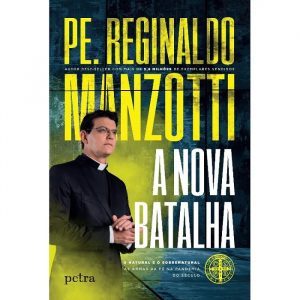 Livro Literatura A Nova Batalha Padre Reginaldo Manzotti Editora Petra
