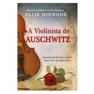 Livro Literatura A Violinista De Auschwitz Editora Principis