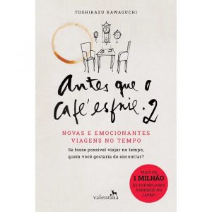 Livro Literatura Antes Que o Café Esfrie 2 Editora Valentina