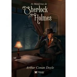 Livro Literatura As Memórias De Sherlock Holmes Editora Vitrola