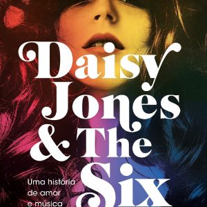 Livro Literatura Daisy Jones E The Six Uma História de Amor e Música Editora Paralela