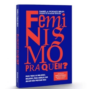 Livro Literatura Feminismo Pra Quem Editora Astral Cultural