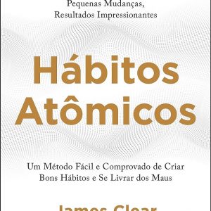 Livro Literatura Hábitos Atômicos Editora Alta Books