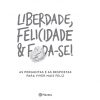 Livro Literatura Liberdade Felicidade e Foda-se Editora Planeta