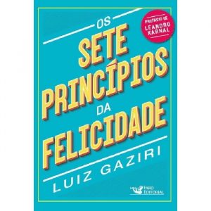 Livro Literatura Os Sete Princípios Da Felicidade Editora Faro