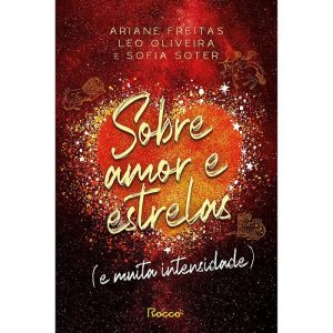 Livro Literatura Sobre Amor E Estrelas E Muita Intensidade Volume 01 Editora Rocco