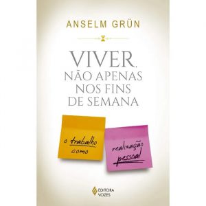 Livro Literatura Viver Não Apenas Nos Fins De Semana Editora Vozes