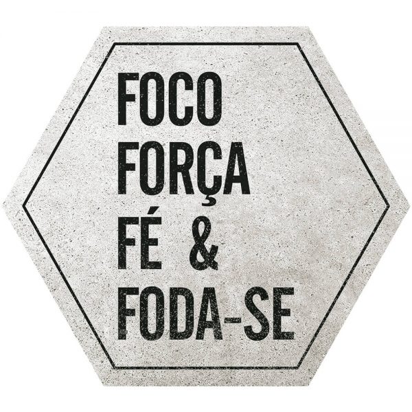 Placa Decorativa MDF Litoarte Foco, Força, Fé & Foda-se - DHPM5327